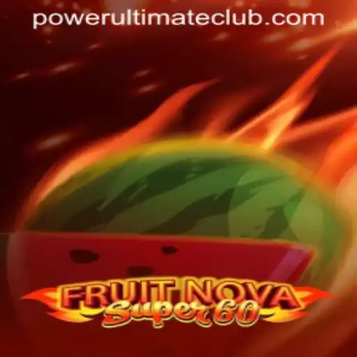 Exploring the Thrills of FruitNovaSuper60 and its Place in Power Ultimate Casino